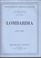 TOURING CLUB LOMBARDIA VOLUME 2° - PARTE PRIMA - QUINTA EDIZIONE DEL 1938 - CONDIZIONI DA EDICOLA - MAI LETTO - RARO! - Toerisme, Reizen