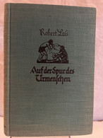 Auf Der Spur Des Urmenschen. - Archéologie