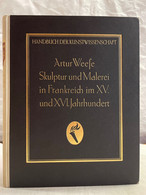 Skulptur Und Malerei In Frankreich Im XV. Und XVI. Jahrhundert. - Sonstige & Ohne Zuordnung