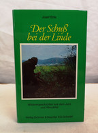 Der Schuß Bei Der Linde. Wilderergeschichten Aus Dem Jura Und Altmühltal. - Other & Unclassified