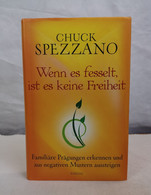 Wenn Es Fesselt, Ist Es Keine Freiheit. Familiäre Prägungen Erkennen Und Aus Negativen Mustern Aussteigen. - Psychology