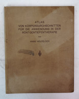 Atlas Von Körperdurchschnitten Für Die Anwendung In Der Röntgentiefentherapie. - Medizin & Gesundheit