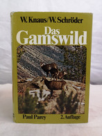 Das Gamswild. Naturgeschichte Krankheiten Hege Und Jagd. - Autres & Non Classés