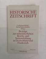 Historische Zeitschrift / Beiheft ; N.F., Bd. 24. Beiträge Zur Mittelalterlichen Reichs- Und Nationsbildung In - Autres & Non Classés