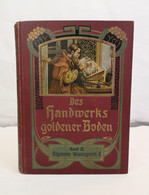 Des Handwerks Goldener Boden. Band III. Allgemeine Wissensgebiete II. - Knuteselen & Doe-het-zelf