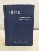 HÜTTE. Des Ingenieurs Taschenbuch. II. Band. - Techniek