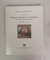 Römische Mosaiken Aus Ephesos I.  Die Hanghäuser Des Embolos. - Arqueología