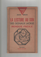 La Lecture Au Son Des Signaux Morse 1947 - Libros Y Esbozos