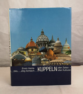 Kuppeln Aller Zeiten - Aller Kulturen. - Architettura