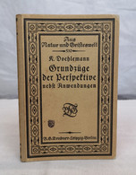 Grundzüge Der Perspektive Nebst Anwendungen. Aus Natur Und Geisteswelt. - Filosofia