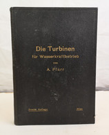 Die Turbinen Für Wasserkraftbetrieb. Ihre Theorie Und Konstruktion. Atlas. - Technik