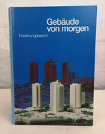 Gebäude Von Morgen. Forschungsbericht. - Architettura