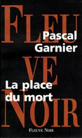 La Place Du Mort De Pascal Garnier - Fleuve Noir N° 30 - 1997 - Fleuve Noir