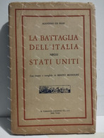 Italy Fascist Era LA BATTAGLIA DELL'ITALIA NEGLI STATI UNITI Carroccio New York. With The Author's Autograph - Guerra 1939-45
