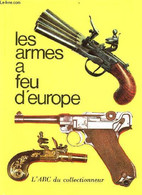 Les Armes à Feu D'Europe - L'abc Du Collectionneur. - Collectif - 1975 - Français