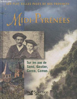 Midi-Pyrénées, Sur Les Pas De Sand, Gautier, Carco, Camus... - Collectif - 2009 - Midi-Pyrénées
