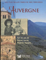 L'Auvergne, Sur Les Pas De Pascal, Lecoq, Pourrat, Vialatte... - Collectif - 2009 - Auvergne