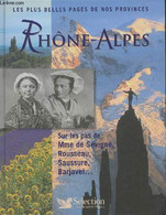 Rhônes-Alpes, Sur Les Pas De Mme De Sévigné, Rousseau, Saussure, Barjavel... - Collectif - 2009 - Rhône-Alpes