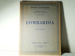 TOURING CLUB LOMBARDIA VOLUME 3° - PARTE SECONDA - PRIMA EDIZIONE DEL 1932 -  MAI LETTO - Toursim & Travels