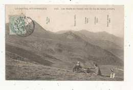 Cp, 15 ,  Les Monts Du CANTAL Vus Du Col De CABRE,  Voyagée 1907 - Sonstige & Ohne Zuordnung