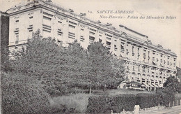 CPA - 76 - SAINTE ADRESSE - Nice Havrais - Palais Des Ministère Belges - Autres & Non Classés