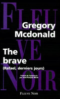 The Brave ( Rafael, Dernier Jours ) De Gregory McDonald - Fleuve Noir N° 17 - 1996 - Fleuve Noir