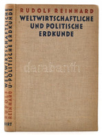 Rudolf Reinhard: Weltwirtschaftliche Und Politische Erdkunde. Breslau (Wrocław), 1929, Ferdinand Hirt, 279+1 P. Német Ny - Non Classés