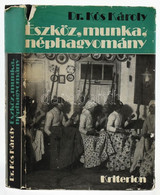 Dr. Kós Károly: Eszköz, Munka, Néphagyomány. Dolgozatok A Munka Néprajza Köréből. Bukarest, 1980, Kriterion. Fekete-fehé - Non Classés