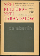 Népi Kultúra - Népi Társadalom. A Magyar Tudományos Akadémia Néprajzi Kutató Csoportjának évkönyve I. Főszerk.: Ortutay  - Non Classés