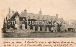 SOUTH WALES TRAINING COLLEGE CARMARTHEN OLD B/W POSTCARD WALES TEACHER TRAINING 1904 - Carmarthenshire