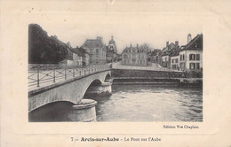 CPA - 10 - ARCIS Sur Aube - Le Pont Sur L'Aube - Edition Vve Chaplain - Arcis Sur Aube