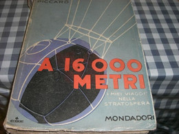 LIBRO A 16000 METRI -AUGUSTO PICCARD -MONDADORI - Sagen En Korte Verhalen