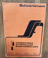 CATALOGUE SCHWARTZMANN  FRERES - MORTEAU 25 - FOURNITURES ET OUTILLAGE POUR PENDULIERS - Bricolage / Technique