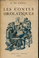 Les Contes Drolatiques Colligez Ez Abbayes De Tourayne Et Mis En Lumière Par Le Sieur De Balzac Pour L'esbattement Des P - Cuentos