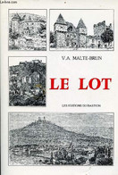 Le Département Du Lot - Histoire, Géographie, Statistique, Administration. - V.A.Malte-Brun - 1988 - Midi-Pyrénées