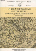 Un Robin Saintongeais Au XVIIIe Siècle : Jean Maleville, Greffier De La Barde (1705-1784) - Nappée Jean - 1990 - Poitou-Charentes