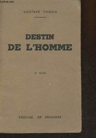 Destin De L'homme- Reflexions Sur La Situation Présente De L'Homme - Thibon Gustave, De Corte Marcel - 0 - Psicología/Filosofía