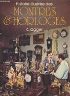 Histoire Illustrée Des Montres & Horloges - Jagger C. - 1977 - Bricolage / Technique