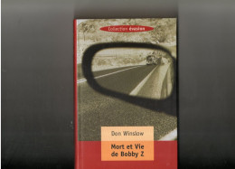 MORT ET VIE DE BOBBY Z Don Winslow 1999 France Loisirs Neuf - Novelas Negras