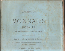 Catalogue Vente Aux Enchères (1878) MONNAIES ROYALES Et Seigneuriales De France (Collection M. J.-B.-A. JARRY D'Orléans) - Books & Software