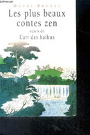 Les Plus Beaux Contes Zen Suivis De L'art Des Haïkus - Henri Brunel - 1999 - Cuentos