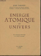 Energie Atomique Et Univers - Thibaud Jean - 1945 - Bricolage / Technique