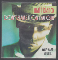 Disque Vinyle 45t - Matt Bianco - Don't Blame It On That Girl - Dance, Techno & House