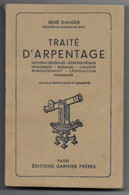 TRAITE D'ARPENTAGE-René DANGER-1947-Notions Gén-Lever Des Détails-Nivellement-Bornage-Cadastre-Remembr-Editions GARNIER - Bricolage / Technique