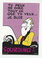 ILLUSTRATEUR :LASSALVY - HUMOUR - EN VOITURE …OU AILLEURS..; TU PEUX DIRE CE QUE TU VEUX, JE SUIS SOURDINGUE - Lassalvy