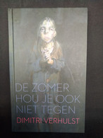 De Zomer Hou Je Ook Niet Tegen - Dimitri Verhulst - Literatuur