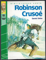 Hachette - Bibliothèque Verte - Daniel Defoe - "Robinson Crusoé" - 1986 - #Ben&VteNewSolo - Bibliotheque Verte