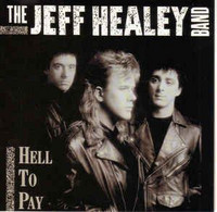The Jeff Healey Band- Hell To Pay - Altri - Inglese