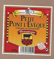 ETIQUETTE De FROMAGE.. Petit PONT L'EVEQUE Fabriqué En NORMANDIE.. Contées Terroirs.. Fromagerie De St DESIR (14) - Fromage