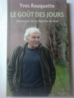 Yves Rouquette Le Goût Des Jours Chroniques De La Dépêche Du Midi - Mare Nostrum Perpignan - Midi-Pyrénées